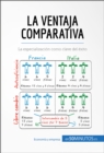 Image for La ventaja comparativa: La especializacion como clave del exito.