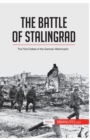 Image for The Battle of Stalingrad : The First Defeat of the German Wehrmacht