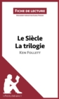 Image for Le Siecle de Ken Follett - La trilogie (Fiche de lecture): Resume complet et analyse detaillee de l&#39;oeuvre