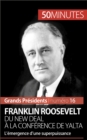 Image for Franklin Roosevelt. Du New Deal a la conference de Yalta: L&#39;emergence d&#39;une superpuissance