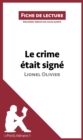 Image for Le crime etait signe de Lionel Olivier (Fiche de lecture): Resume complet et analyse detaillee de l&#39;oeuvre