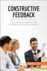 Image for Constructive Feedback: Boost performance by learning to give and receive feedback at work.
