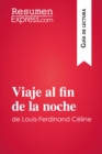 Image for Viaje al fin de la noche de Louis-Ferdinand Celine (Guia de lectura): Resumen y analisis completo.