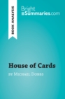 Image for House of Cards by Michael Dobbs (Book Analysis): Detailed Summary, Analysis and Reading Guide.