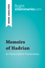 Image for Memoirs of Hadrian by Marguerite Yourcenar (Book Analysis): Detailed Summary, Analysis and Reading Guide.