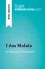 Image for I Am Malala: The Girl Who Stood Up for Education and Was Shot by the Taliban by Malala Yousafzai (Book Analysis): Detailed Summary, Analysis and Reading Guide.