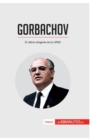 Image for Gorbachov : El ?ltimo dirigente de la URSS