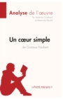 Image for Un coeur simple de Gustave Flaubert (Analyse de l&#39;oeuvre) : Analyse compl?te et r?sum? d?taill? de l&#39;oeuvre