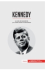 Image for Kennedy : La vida del presidente y su lucha contra el comunismo