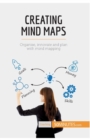 Image for Creating Mind Maps : Organise, innovate and plan with mind mapping