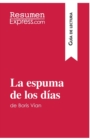 Image for La espuma de los d?as de Boris Vian (Gu?a de lectura) : Resumen y an?lisis completo