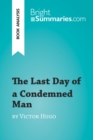 Image for Last Day of a Condemned Man by Victor Hugo (Book Analysis): Detailed Summary, Analysis and Reading Guide