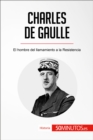 Image for Charles de Gaulle: El hombre del llamamiento a la Resistencia