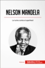Image for Nelson Mandela: La lucha contra el apartheid