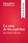 Image for La casa de los espiritus de Isabel Allende (Guia de lectura): Resumen y analisis completo.
