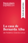 Image for La casa de Bernarda Alba de Federico Garcia Lorca (Guia de lectura): Resumen y analisis completo.