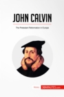 Image for John Calvin: The Protestant Reformation in Europe.