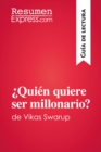 Image for Quien quiere ser millonario? de Vikas Swarup (Guia de lectura): Resumen y analisis completo.