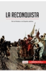 Image for La Reconquista : Del al-?ndalus a la Espa?a cat?lica