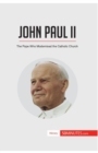 Image for John Paul II : The Pope Who Modernised the Catholic Church