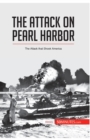 Image for The Attack on Pearl Harbor : The Attack that Shook America