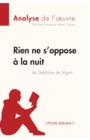 Image for Rien ne s&#39;oppose ? la nuit de Delphine de Vigan (Analyse de l&#39;oeuvre)
