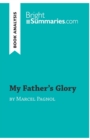 Image for My Father&#39;s Glory by Marcel Pagnol (Book Analysis) : Detailed Summary, Analysis and Reading Guide