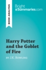 Image for Harry Potter and the Goblet of Fire by J.K. Rowling (Book Analysis): Detailed Summary, Analysis and Reading Guide