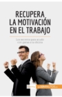 Image for Recupera la motivaci?n en el trabajo