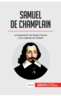 Image for Samuel de Champlain : La exploraci?n de Nueva Francia y los or?genes de Quebec