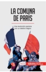 Image for La Comuna de Par?s : Una revoluci?n parisina con un destino tr?gico