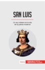 Image for San Luis : Un rey cristiano en la ra?z de la justicia moderna
