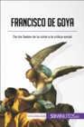 Image for Francisco de Goya: De los fastos de la corte a la critica social