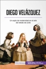 Image for Diego Velazquez: Un soplo de modernidad en el arte del retrato de corte