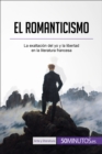 Image for El romanticismo: La exaltacion del yo y la libertad en la literatura francesa
