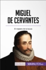 Image for Miguel de Cervantes: El maestro de la locura