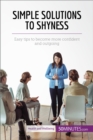 Image for Simple Solutions to Shyness: Easy tips to become more confident and outgoing.