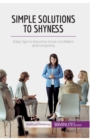 Image for Simple Solutions to Shyness : Easy tips to become more confident and outgoing
