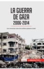 Image for La guerra de Gaza (2006-2014) : Los momentos clave del conflicto palestino-israel?