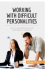 Image for Working with Difficult Personalities : How to deal effectively with challenging colleagues