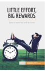 Image for Little Effort, Big Rewards : How to work less and do more