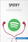Image for Spotify: El meteorico ascenso del lider de la musica en streaming