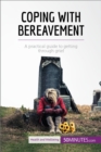 Image for Coping with bereavement: a practical guide to getting through grief.
