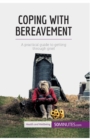 Image for Coping with Bereavement : A practical guide to getting through grief