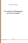 Image for Aux Origines Theologiques De La Souverainete: Essai Sur Les Sciences Sociales Et Politiques