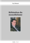 Image for Refutation Du Monotheisme: Essai Religieux