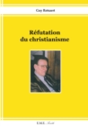 Image for Refutation Du Christianisme: Essai Religieux