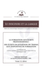 Image for La Formation Aux Ecrits Professionnels : Des Ecrits En Situation De Travail Aux Dispositifs De Formation: Le Discours Et La Langue