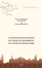Image for L&#39;institutionnalisation Du Genre Au Maghreb Et En Contexte Migratoire: Essai