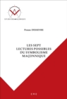 Image for Les Sept Lectures Possibles Du Symbolisme Maconnique: Essai Sur Les Sciences Occultes